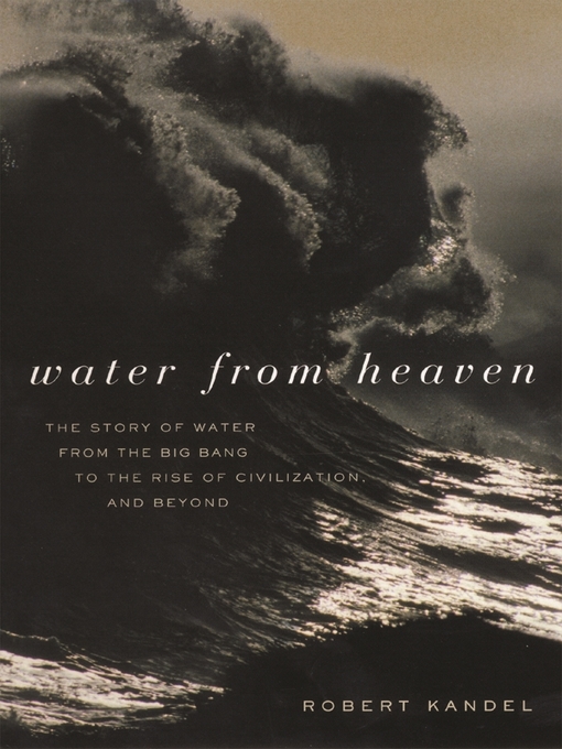Title details for Water from Heaven by Robert Kandel - Wait list